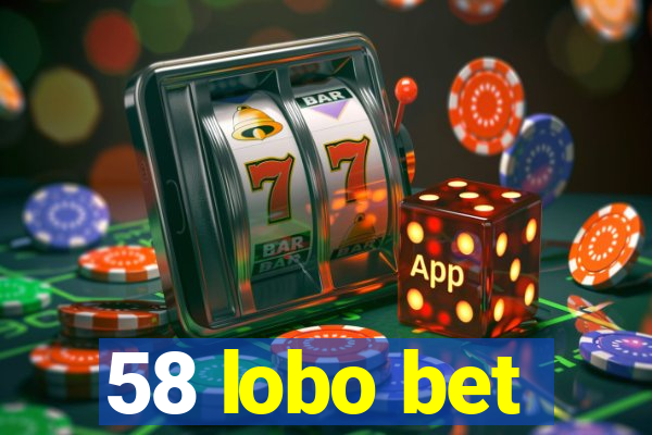 58 lobo bet